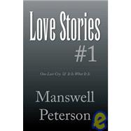 Love Stories #1 : One Last Cry and It Is What It Is