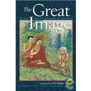 The Great Image The Life Story of Vairochana the Translator