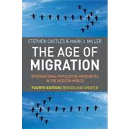 The Age of Migration, Fourth Edition International Population Movements in the Modern World