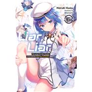 Liar, Liar, Vol. 6 The Lying Transfer Student Is Accused by Defenders of Justice
