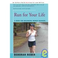 Run for Your Life : A Book for Beginning Women Runners