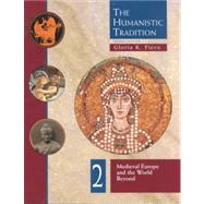 Humanistic Tradition Vol. 2 : Medieval Europe and the World Beyond
