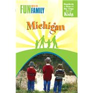 Fun with the Family Michigan, 7th Hundreds of Ideas for Day Trips with the Kids