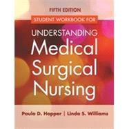 Understanding Medical Surgical Nursing Workbook