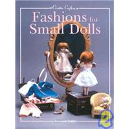 Fashions for Small Dolls: For 7-Inch, 8-Inch, 9-Inch, 10-Inch and 12-Inch Dolls (18 Cm, 20Cm, 23 Cm, 25 Cm and 31 Cm
