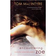 Encountering Zoe New and Selected Poetry