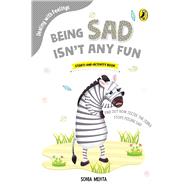 Being Sad Isn't Any Fun (Dealing with Feelings)