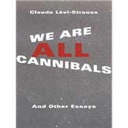 We Are All Cannibals