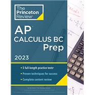 Princeton Review AP Calculus BC Prep, 2023 5 Practice Tests + Complete Content Review + Strategies & Techniques