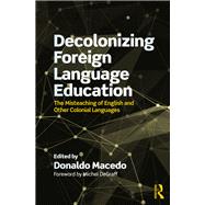 Decolonizing Foreign Language English Education: The Misteaching of English and Other Imperial Languages