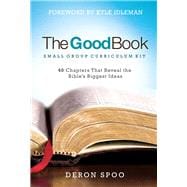 The Good Book Small Group Curriculum Kit 40 Chapters That Reveal the Bible's Biggest Ideas