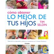 Como obtener lo mejor de tus hijos/ How to Raise Amazing Children