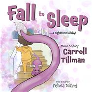 Fall to Sleep ..... a nighttime lullaby!