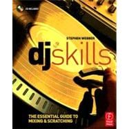 DJ Skills: The essential guide to Mixing and Scratching