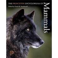 The Princeton Encyclopedia of Mammals