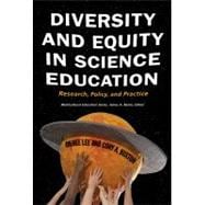 Diversity and Equity in Science Education : Research, Policy, and Practice