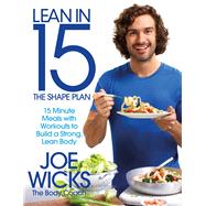 Lean in 15 - The Shape Plan 15 Minute Meals With Workouts to Build a Strong, Lean Body