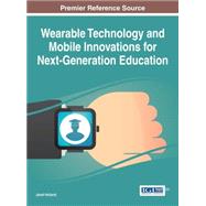 Wearable Technology and Mobile Innovations for Next-generation Education