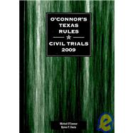 O'Connor's Texas Rules Civil Trials 2009