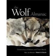Wolf Almanac, New and Revised A Celebration Of Wolves And Their World,9781599210698