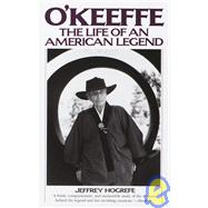O'Keeffe The Life of an American Legend