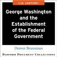 George Washington and the Establishment of the Federal Government