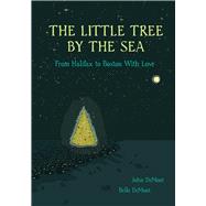 The Little Tree By the Sea From Halifax to Boston With Love