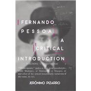 Fernando Pessoa A Critical Introduction