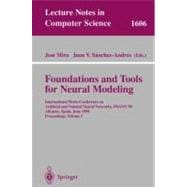 Foundations and Tools for Neural Modeling Vol. I : International Work-Conference on Artificial and Natural Neural Networks, IWANN'99, Alicante, Spain, June 2-4, 1999, Proceedings
