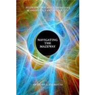 Navigating the Mazeway: Fulfilling Our Best Possibilities As Individuals and As a Society,9780874260700