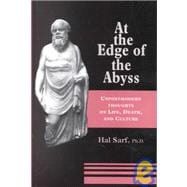 At the Edge of the Abyss: Unpostmodern Thoughts on Life, Death, and Culture