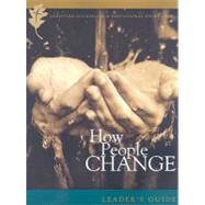 How People Change : How Christ Changes Us by His Grace
