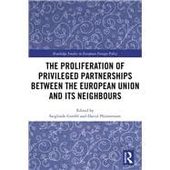 The European Union, its Neighbours, and the Proliferation of æPrivileged PartnershipsÆ