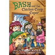 Bash and the Chicken Coop Caper