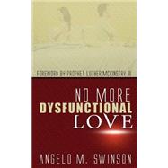 No More Dysfunctional Love