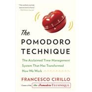 The Pomodoro Technique The Acclaimed Time-Management System That Has Transformed How We Work