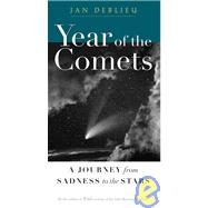 Year of the Comets A Journey from Sadness to the Stars