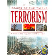 Terrorism : A Look at the Way the World Is Today