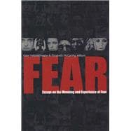 Fear Essays on the Meaning and Experience of Fear