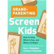 Grandparenting Screen Kids,9780802420701