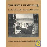 The Jekyll Island Club: Southern Haven for America's Millionaires