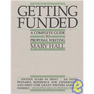 Getting Funded : A Complete Guide to Proposal Writing