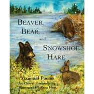 Beaver, Bear, Snowshoe Hare