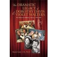 The Dramatic Legacy of Dorothy Davis and Violet Walters: The Montreal Children's Theatre, 1933-2009