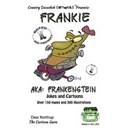 Frankie - Aka Frankenstein