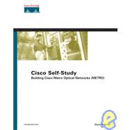 Cisco Self-Study : Building Cisco Metro Optical Networks (METRO)