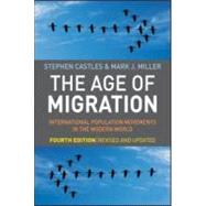 The Age of Migration, Fourth Edition International Population Movements in the Modern World