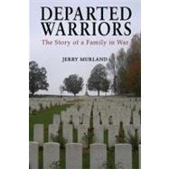 Departed Warriors: The Story of One Family in War