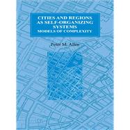 Cities and Regions as Self-Organizing Systems: Models of Complexity