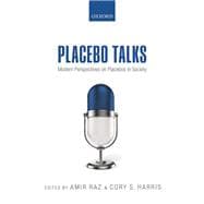 Placebo Talks Modern perspectives on placebos in society